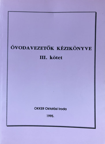 Óvodavezetők kézikönyve III.