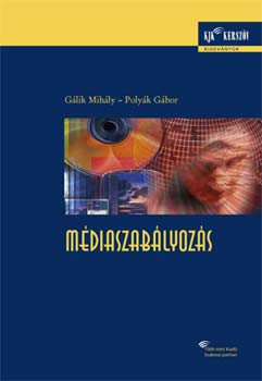 Médiaszabályozás - Gálik Mihály; Polyák Gábor