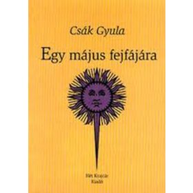 Csák Gyula: Egy május fejfájára