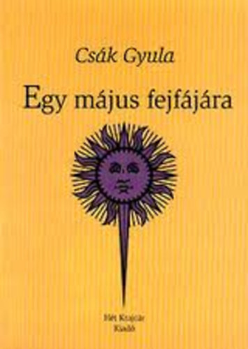 Egy május fejfájára - Csák Gyula