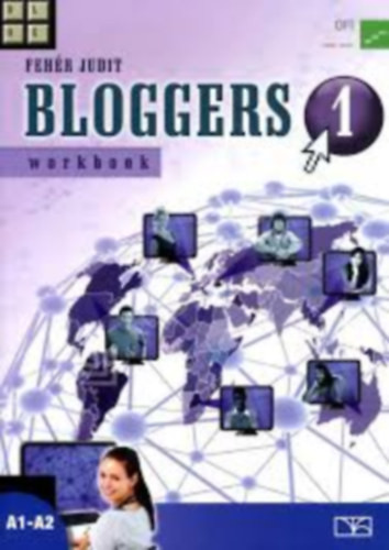 Bloggers 1. - Workbook - Fehér Judit