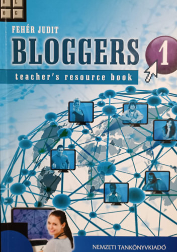 Bloggers 1 - Teacher's Resource Book - Fehér Judit