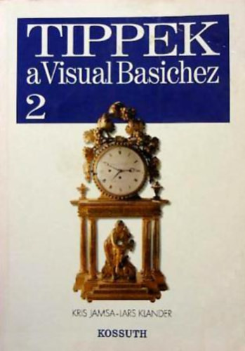 Tippek a Visual Basichez 2 - Kris Jamsa-Lars Klander