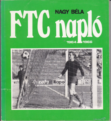 FTC napló 1964-1966 - Nagy Béla