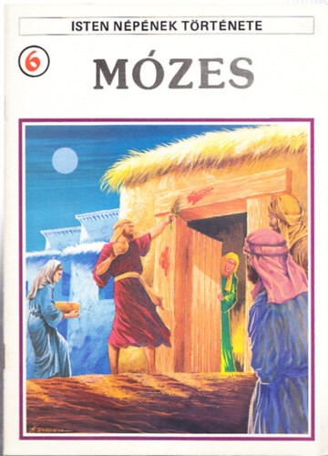 Mózes (Isten népének története 6.) - 