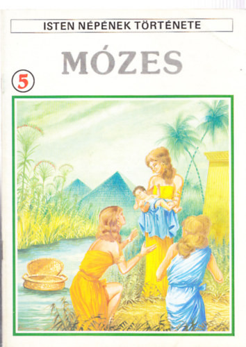 Mózes (Isten népének története 5.) - 