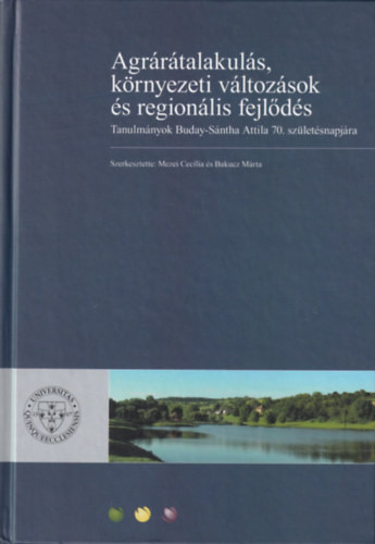 Agrárátalakulás, környezeti változások és regionális fejlődés - Mezei Cecília (szerk.)
