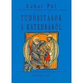 Suhai Pál: Tudósítások a katedráról