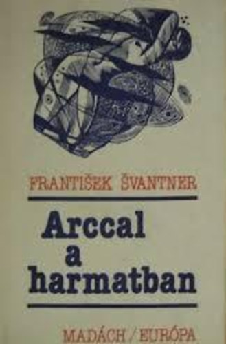 Arccal a harmatban - Frantisek Svantner