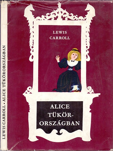 Alice Tükörországban - Lewis Carroll