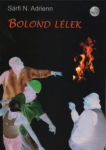 Bolond lélek - Sárfi N. Andrienn