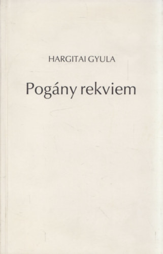 Pogány rekviem (dedikált) - Hargitai Gyula