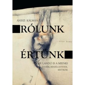 Aniszi Kálmán: Rólunk, értünk