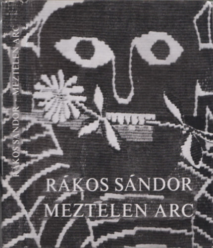 Meztelen arc (dedikált) - Rákos Sándor