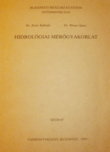 Hidrológiai mérőgyakorlat - Koris Kálmán, Winter János Dr.