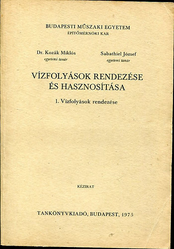 Vízfolyások rendezése és hasznosítása 1 - Dr. Kozák Miklós - Sabathiel József