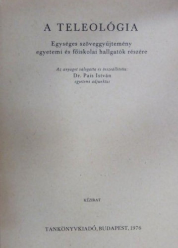 A teleológia - Kézirat - Dr. Pais István