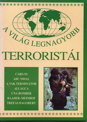 A világ legnagyobb terroristái -