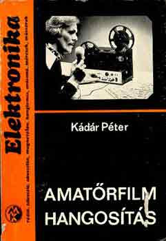 Amatőrfilm hangosítás - Kádár Péter