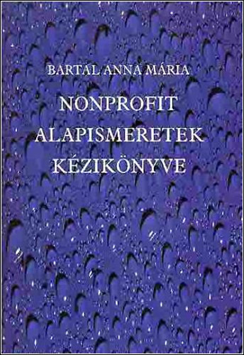 Nonprofit alapismeretek kézikönyve - SZERZŐ Bartal Anna Mária