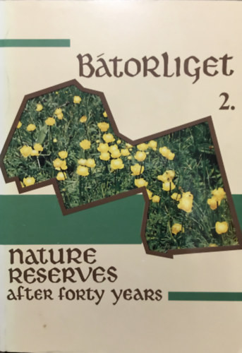 Bátorliget 2. - The Bátorliget Nature Reserves - after forty years - S. Mahunka