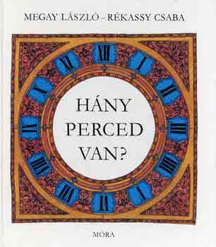 Hány perced van? - Megay László-Rékassy Csaba