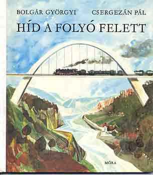 Bolgár-Csergezán: Híd a folyó felett