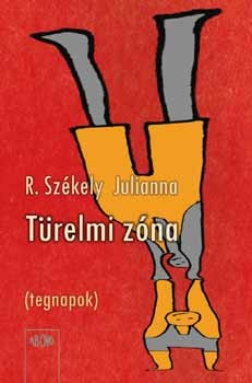 Türelmi zóna (tegnapok) - R. Székely Julianna