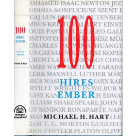   100 híres ember – A kezdetektől napjainkig - Michael H. Hart