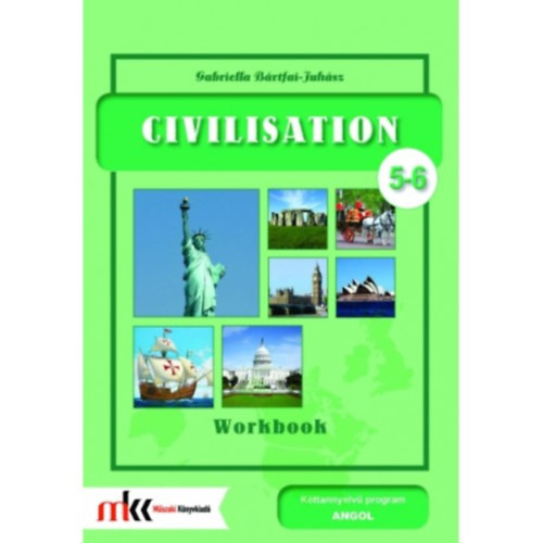 Civilisation Workbook 5-6 - Gabriella Bártfai-Juhász