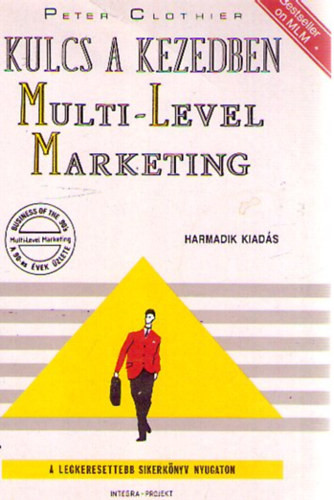 Kulcs a kezedben: Multi-Level Marketing - Peter Clothier