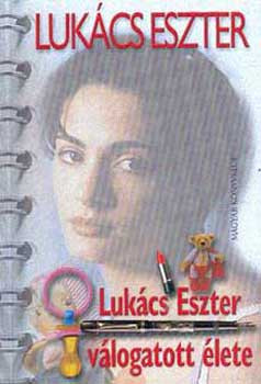 Lukács Eszter válogatott élete - Lukács Eszter