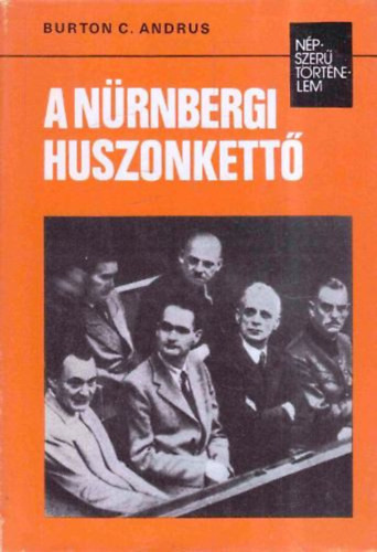 A nürnbergi huszonkettő (népszerű történelem) - Burton C. Ambrus