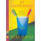 Mike Gayle: Fő a kötelesség? (Együtt lenni. Vagy nem lenni. Az itt a kérdés.)