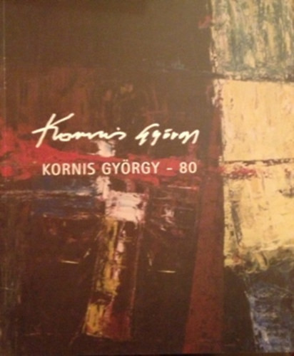Kornis Gyorgy-80 - Kornis György