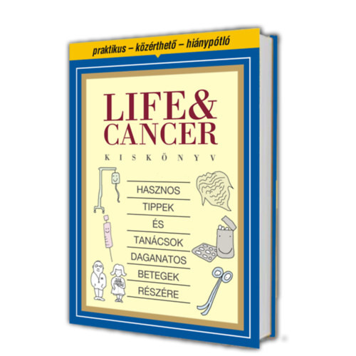Life and Cancer kiskönyv - dr. Hidvégi Áron (szerk.)