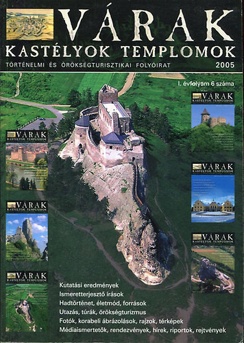 Várak, kastélyok, templomok - történelmi és örökségturisztikai folyóirat 2005 I. évfolyam 6. szám - 