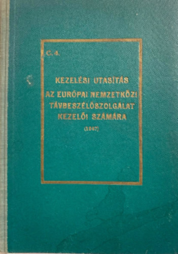 Kezelési utasítás az európai nemzetközi távbeszélőszolgálat kezelői számára (1947) - 
