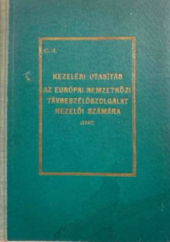 Kezelési utasítás az európai nemzetközi távbeszélőszolgálat kezelői számára (1947)