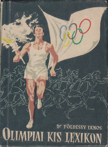 Olimpiai kislexikon 1956 - Dr. Földessy János