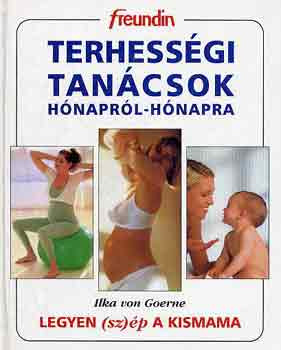 Terhességi tanácsok hónapról-hónapra - Ilka von Goerne
