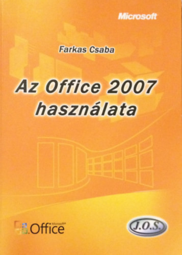 Az Office 2007 használata - Farkas Csaba