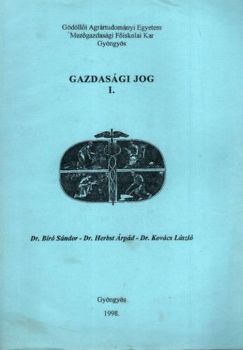 Gazdasági jog I-II. (Szent István Egyetem) - Kovács László dr.