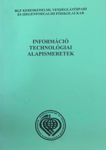 Információ technológiai alapismeretek - Csibi Sándor (szerk.)