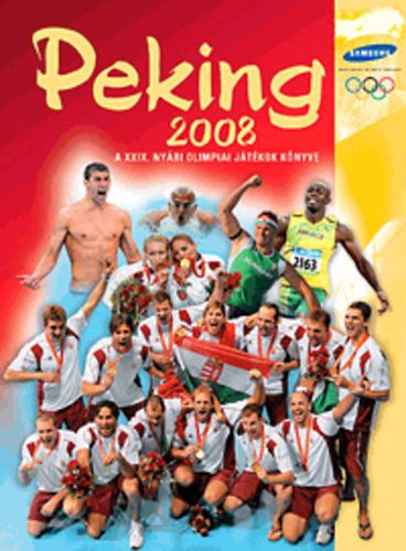 Peking 2008 - A XXIX. nyári olimpiai játékok könyve - dr. Ládonyi László