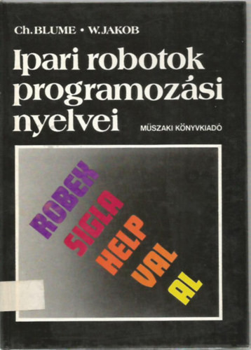 Ipari robotok programozási nyelvei - Ch. Blume-W. Jakob