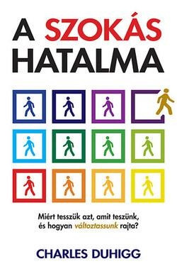 Charles Duhigg: A szokás hatalma