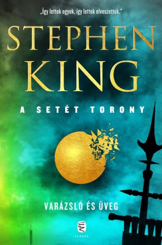 Stephen King: Varázsló és üveg - A Setét Torony 4. kötet