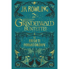   J. K. Rowling: Legendás állatok - Grindelwald bűntettei - Az eredeti forgatókönyv (puhatáblás)