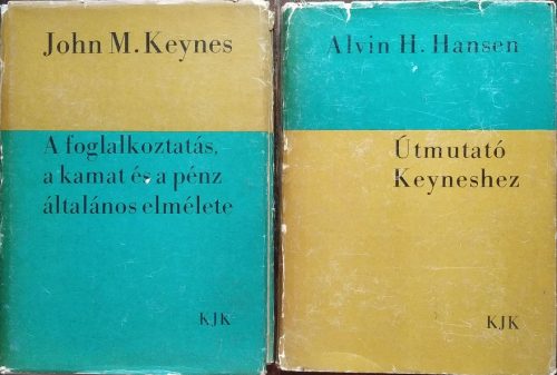 J. M. Keynes: A foglalkoztatás, a kamat és a pénz általános elmélete + Alvin H. Hansen: Útmutató Keyneshez (2 kötet)